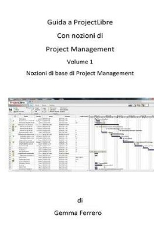 Cover of Guida a ProjectLibre. Con Nozioni di Project Management