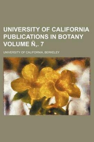 Cover of University of California Publications in Botany Volume N . 7