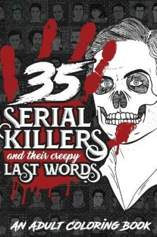 Cover of 35 SERIAL KILLERS And Their Creepy Last Words