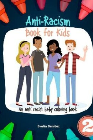 Cover of Anti Racism Book for Kids. An anti racist baby coloring book. 2nd Edition