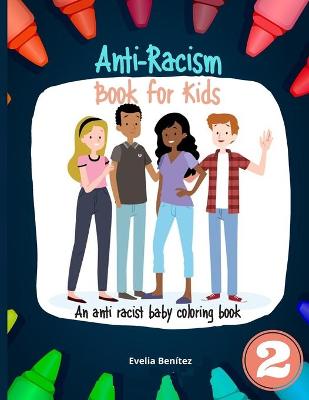 Book cover for Anti Racism Book for Kids. An anti racist baby coloring book. 2nd Edition