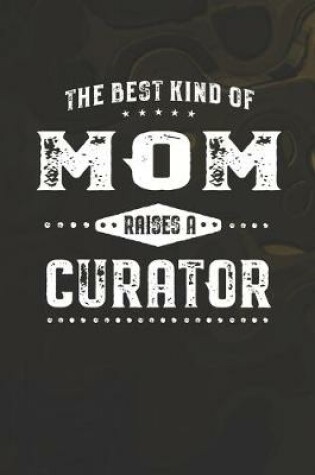 Cover of The Best Kind Of Mom Raises A Curator