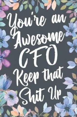 Cover of You're An Awesome CFO Keep That Shit Up