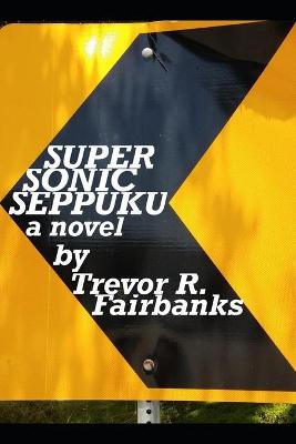 Book cover for Super Sonic Seppuku
