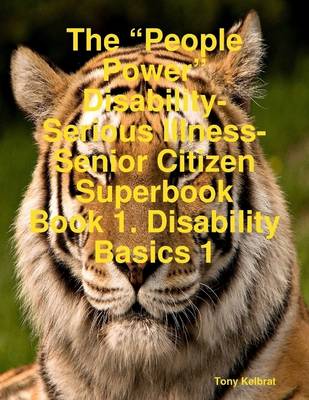 Book cover for The "People Power" Disability-Serious Illness-Senior Citizen Superbook (Book 1. Disability Basics 1)