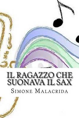 Book cover for Il ragazzo che suonava il sax