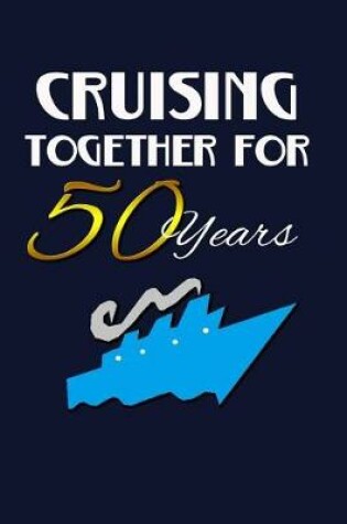 Cover of Cruising Together For 50 Years