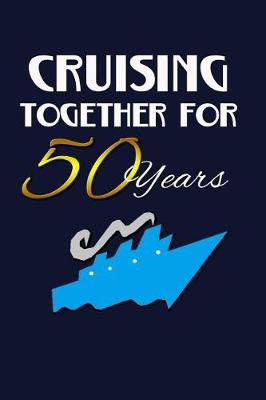 Cover of Cruising Together For 50 Years