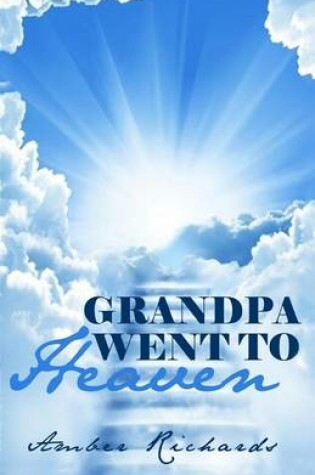 Cover of Grandpa Went to Heaven