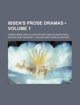 Book cover for Ibsen's Prose Dramas (Volume 1)