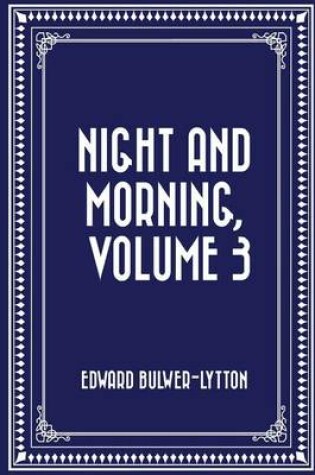 Cover of Night and Morning, Volume 3