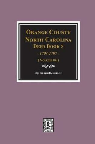 Cover of Orange County, North Carolina Deed Book 5, 1793-1797, Abstracts Of.