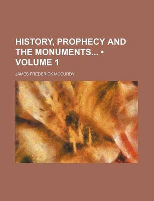 Book cover for History, Prophecy and the Monuments (Volume 1)