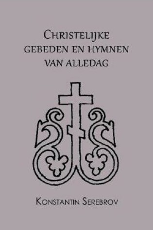 Cover of Christelijke Gebeden En Hymnen Van Alledag