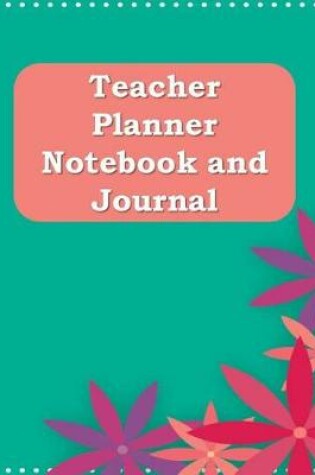 Cover of Teacher Planner Notebook and Journal