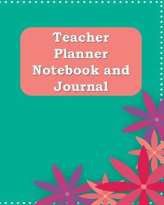 Book cover for Teacher Planner Notebook and Journal
