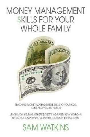 Cover of Money Management Skills for Your Whole Family