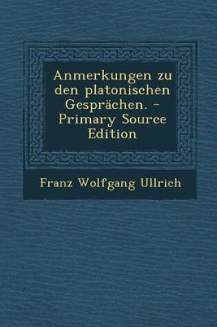 Cover of Anmerkungen Zu Den Platonischen Gesprachen.