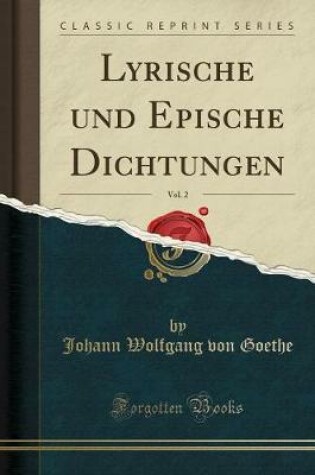 Cover of Lyrische Und Epische Dichtungen, Vol. 2 (Classic Reprint)