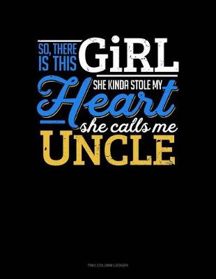 Book cover for So, There Is This Girl He Kinda Stole My Heart He Calls Me Uncle