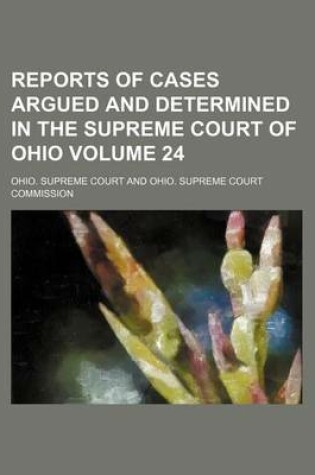 Cover of Reports of Cases Argued and Determined in the Supreme Court of Ohio Volume 24