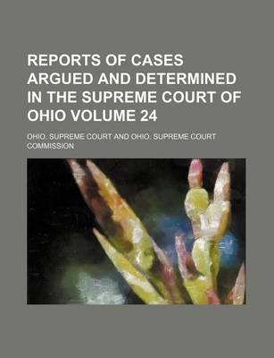 Book cover for Reports of Cases Argued and Determined in the Supreme Court of Ohio Volume 24