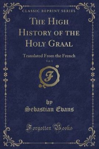 Cover of The High History of the Holy Graal, Vol. 1