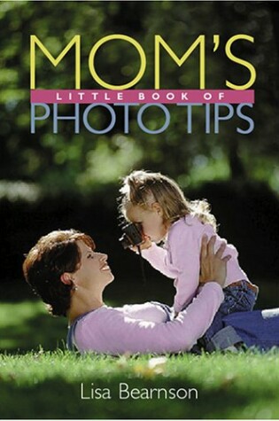 Cover of Mom's Little Book of Photo Tips