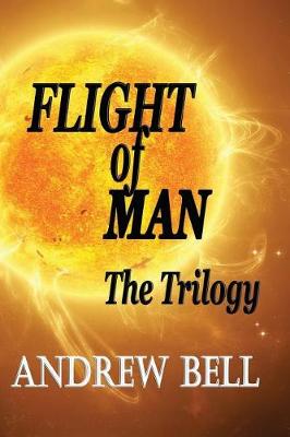 Book cover for FLIGHT of MAN ...The Trilogy