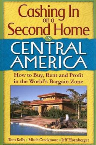 Cover of Cashing in on a Second Home in Central America