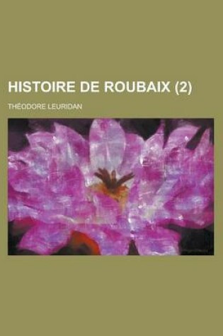 Cover of Histoire de Roubaix (2 )