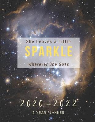 Book cover for She Leaves A Little Sparkle Wherever She Goes 2020-2022 3 Year Planner