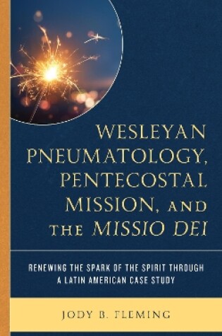 Cover of Wesleyan Pneumatology, Pentecostal Mission, and the Missio Dei