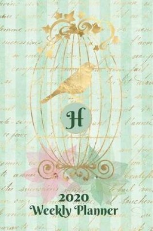 Cover of Plan On It 2020 Weekly Calendar Planner 15 Month Pocket Appointment Notebook - Gilded Bird In A Cage Monogram Letter H