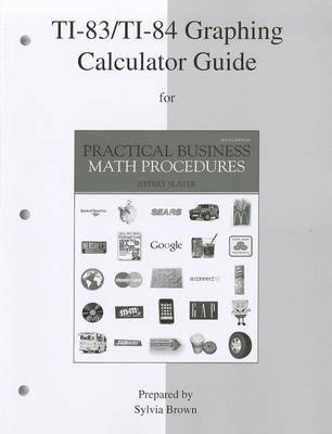 Book cover for Ti-83/Ti-84 Graphing Calculator Guide to Accompany Practical Business Math Procedures