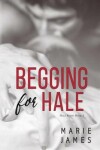 Book cover for Begging for Hale