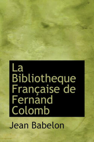 Cover of La Bibliotheque Francaise de Fernand Colomb