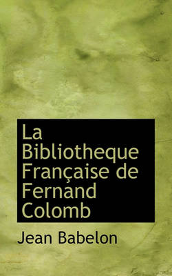 Book cover for La Bibliotheque Francaise de Fernand Colomb