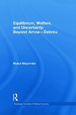 Cover of Equilibrium, Welfare and Uncertainty: Beyond Arrow-Debreu