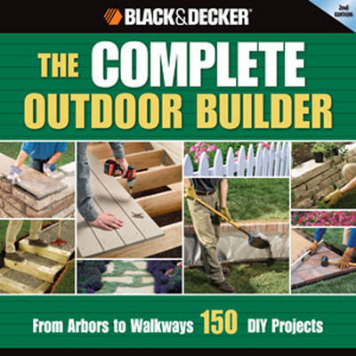 Book cover for The Complete Outdoor Builder (Black & Decker)