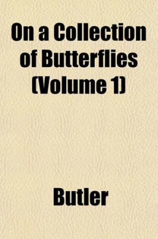 Cover of On a Collection of Butterflies (Volume 1)
