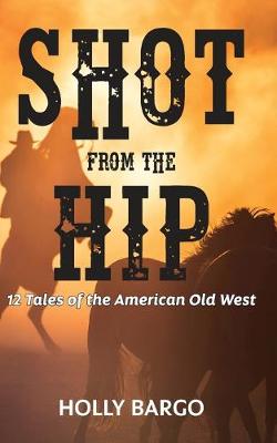 Book cover for Shot from the Hip