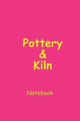 Cover of Pottery & Kiln Notebook