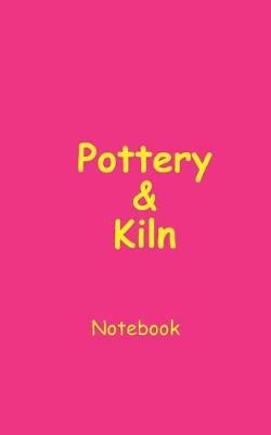 Book cover for Pottery & Kiln Notebook