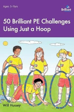 Cover of 50 Brilliant PE Challenges with just a Hoop