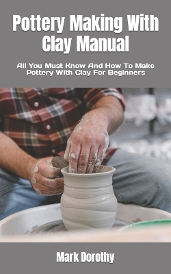 Book cover for Pottery Making With Clay Manual