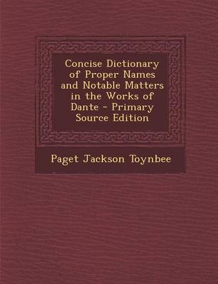 Book cover for Concise Dictionary of Proper Names and Notable Matters in the Works of Dante