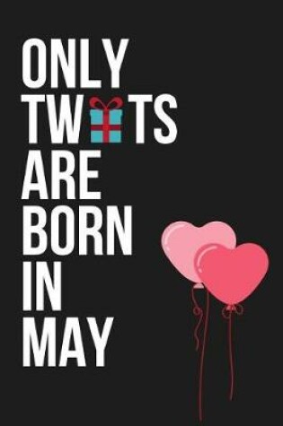 Cover of Only Tw*ts Are Born in May