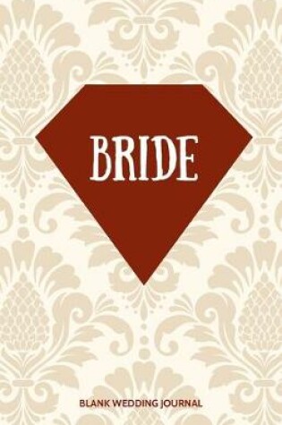 Cover of Bride Small Size Blank Journal-Wedding Planner&To-Do List-5.5"x8.5" 120 pages Book 18