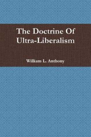 Cover of The Doctrine of Ultra-Liberalism